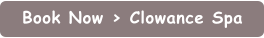 Book Now > Clowance Spa